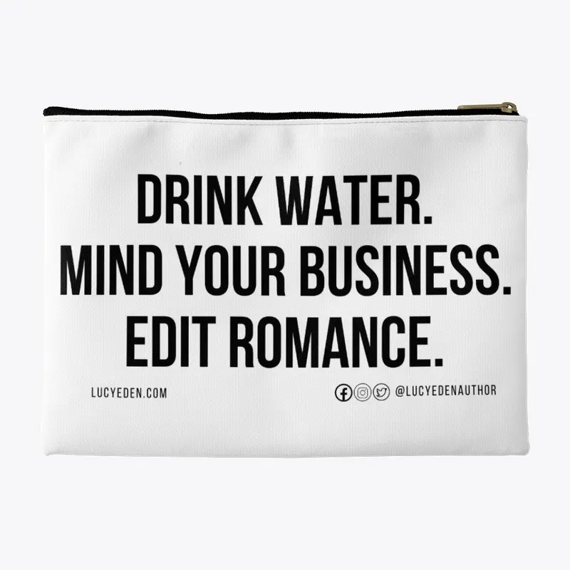 drink water. edit romance.